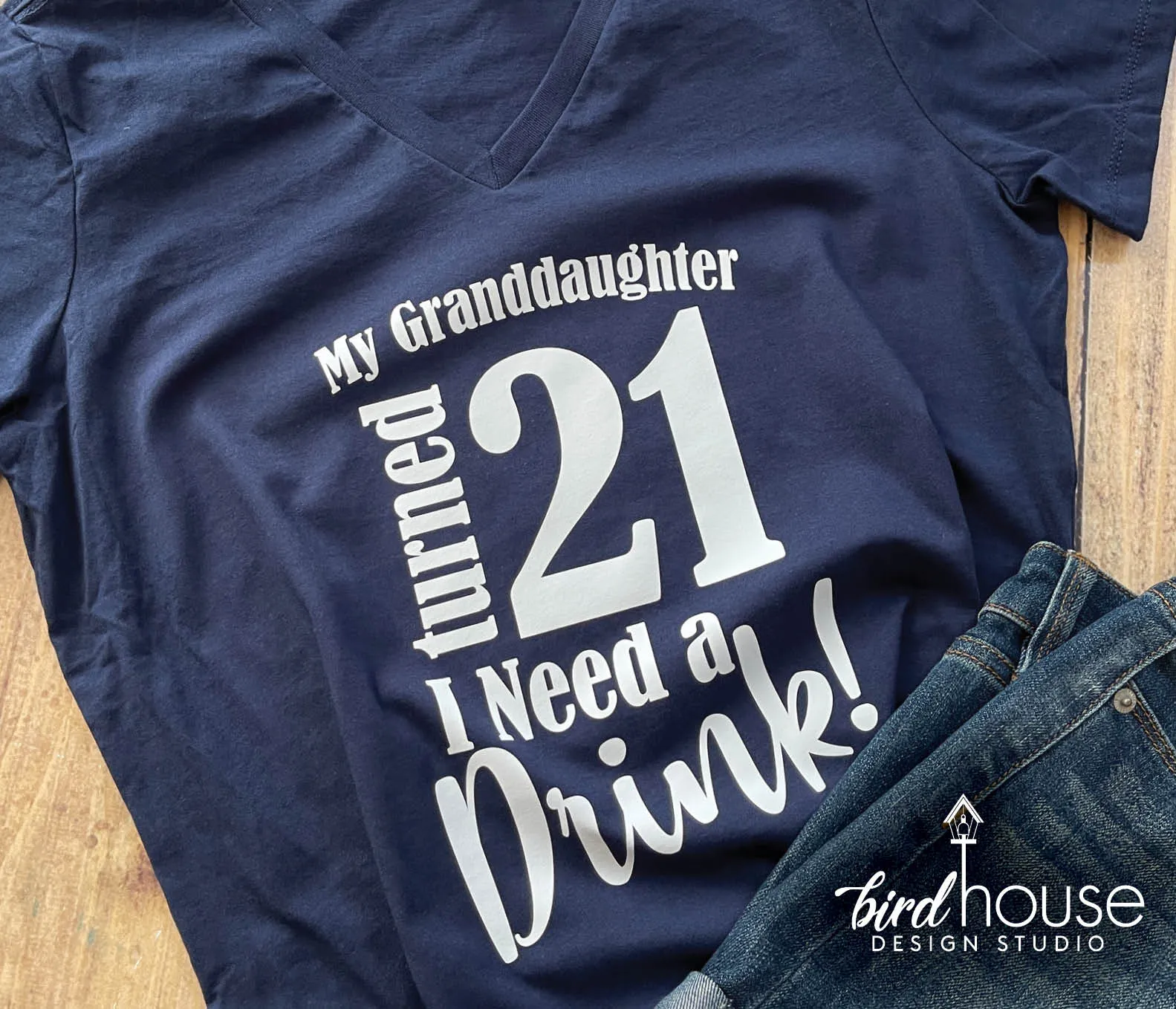 My Granddaughter Turned 21 I Need a drink Shirt, Cute Birthday Tee Any Age, 21st Birthday Party