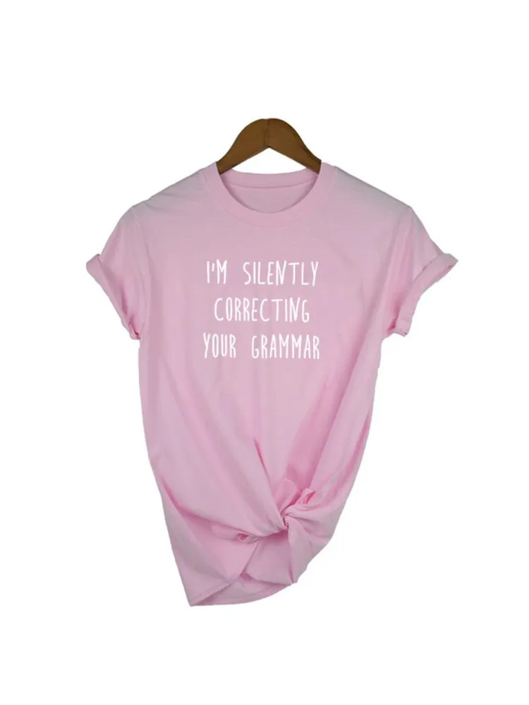 SILENTLY CORRECTING YOUR GRAMMAR T-shirt Women