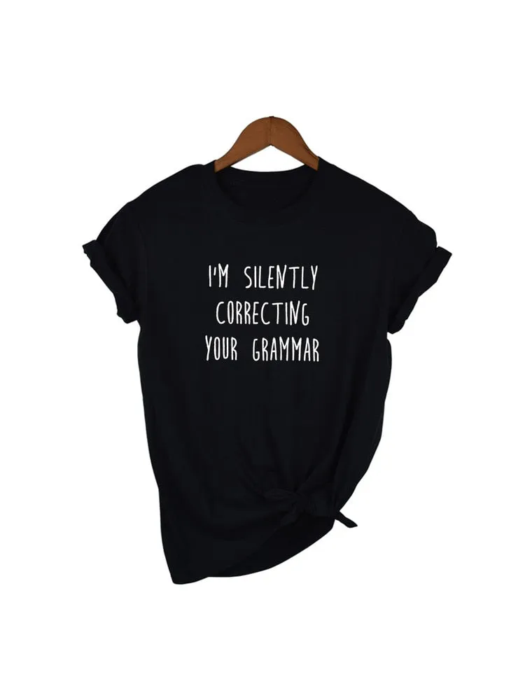 SILENTLY CORRECTING YOUR GRAMMAR T-shirt Women